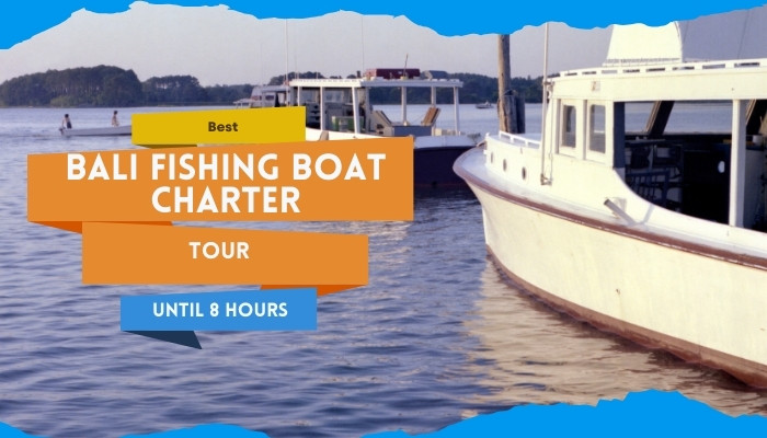 Best Bali Fishing Boat Charter Tour Until 8 Hours