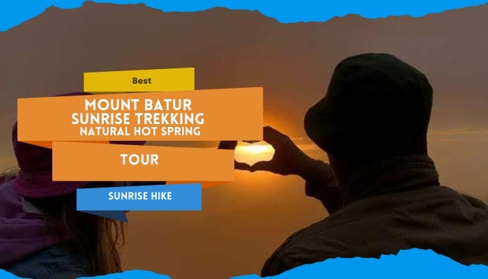 Best Mount Batur Sunrise Trekking Natural Hot Spring