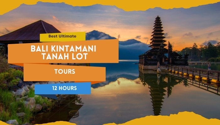 Best Ultimate Bali Kintamani Tanah Lot Tour 12 Hour