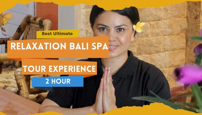 Best Ultimate Relaxation Bali Spa Tour Experience 2 Hours