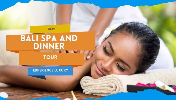 Experience Luxury: Bali Spa and Dinner Tour