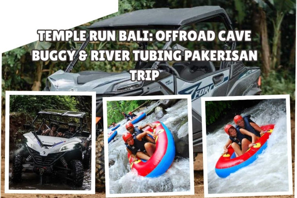 Temple Run Bali: Offroad Cave Buggy & River Tubing Pakerisan Trip